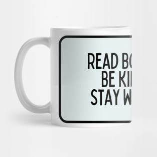 Read Books, Be Kind, Stay Weird - Inspiring Quotes Mug